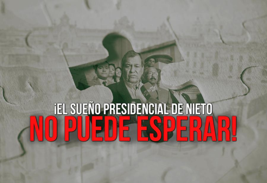 &iexcl;El sue&ntilde;o presidencial de Nieto no puede esperar!