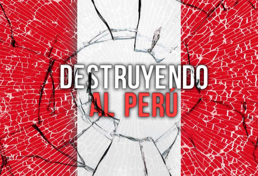 Destruyendo al Perú