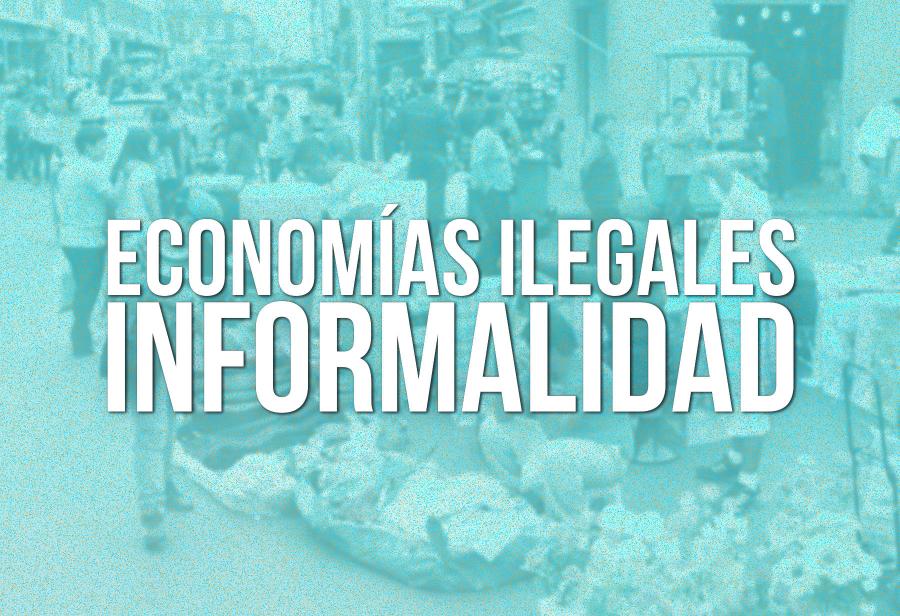 Enfrentar la informalidad para derrotar a las economías ilegales