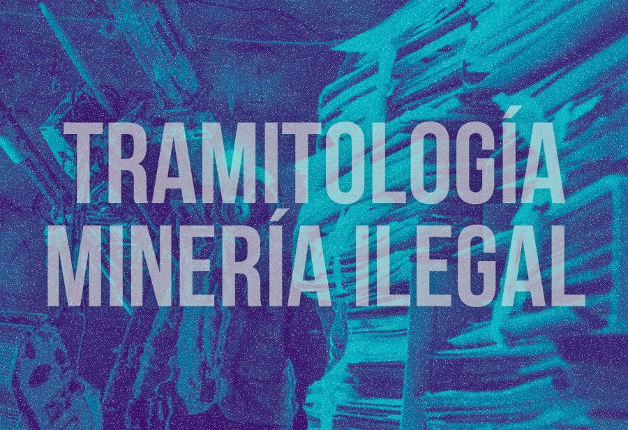 La tramitología y oenegés anticapitalistas alientan la minería ilegal