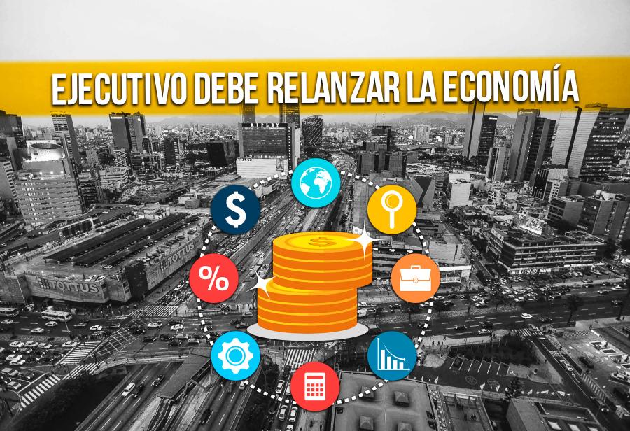 Ejecutivo debe relanzar la economía