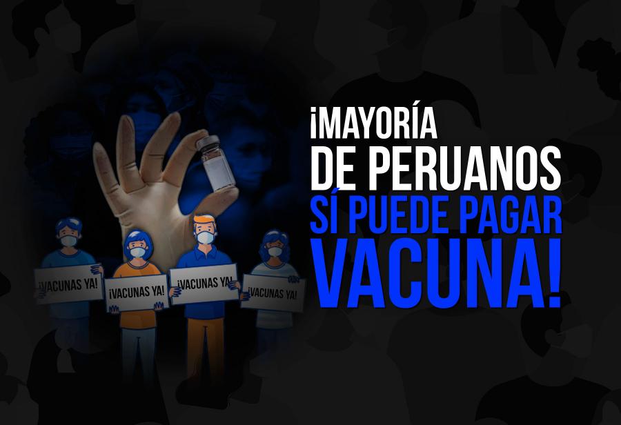 ¡Mayoría de peruanos sí puede pagar vacuna!