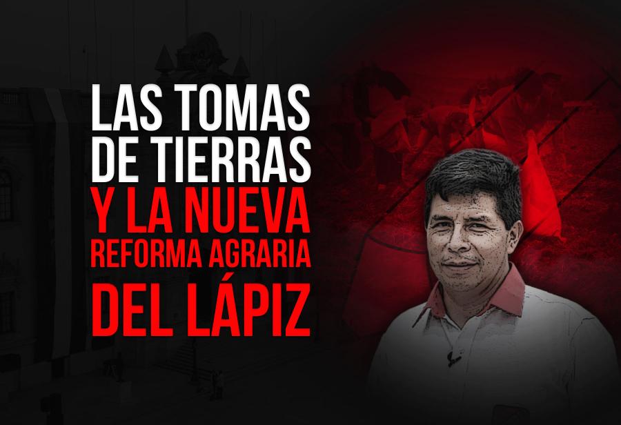 Las tomas de tierras y la nueva reforma agraria del lápiz