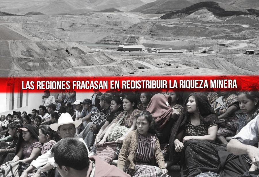 Las regiones fracasan en la distribución de la riqueza minera