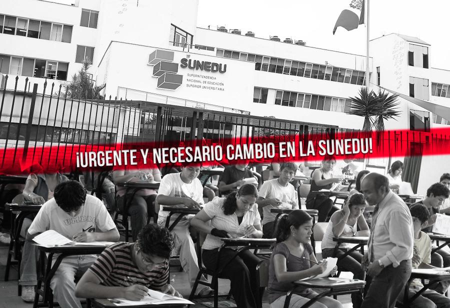 ¡Urgente y necesario cambio en la Sunedu!