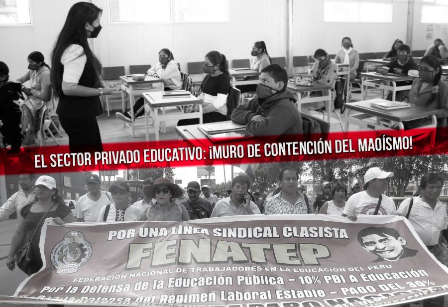 El sector privado educativo: ¡muro de contención del maoísmo!