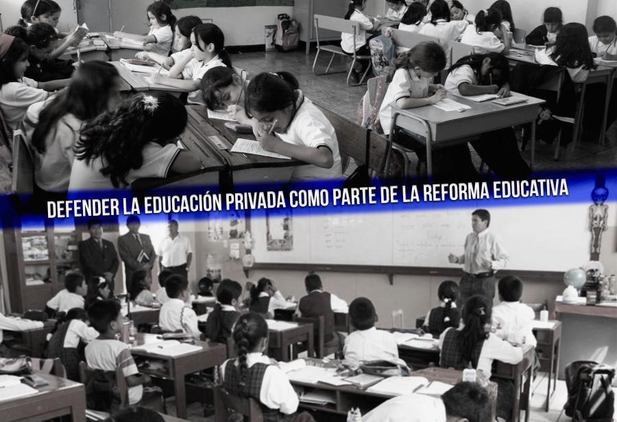 Defender la educación privada como parte de la reforma educativa