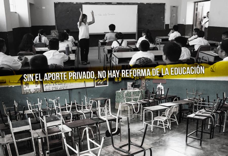 Sin el aporte privado, no hay reforma de la educación
