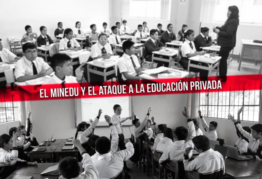El Minedu y el ataque a la educación privada