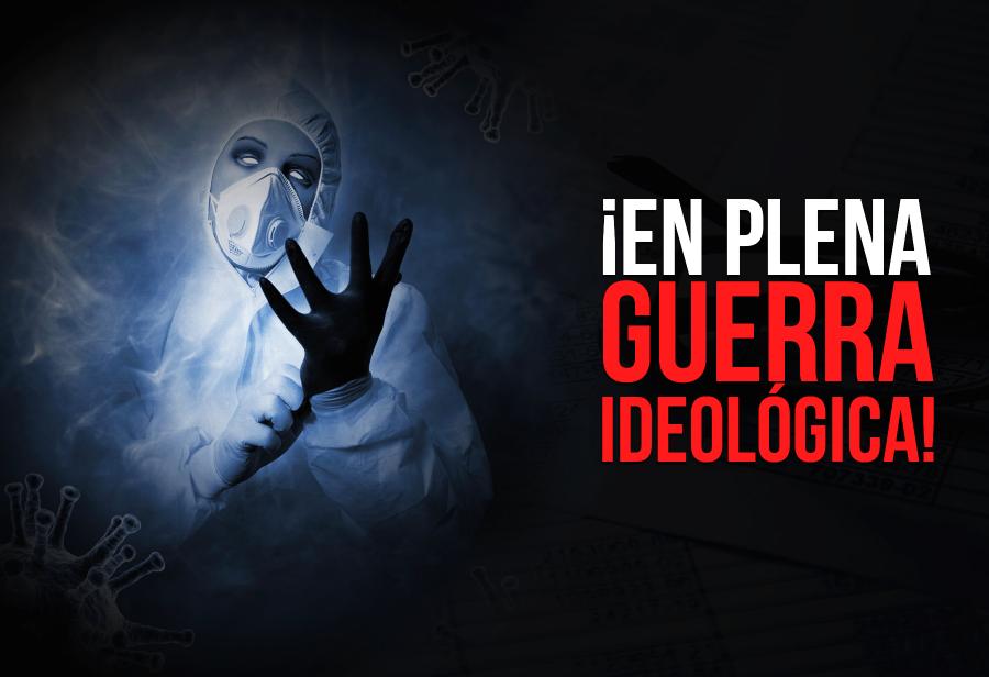 ¡En plena guerra ideológica!