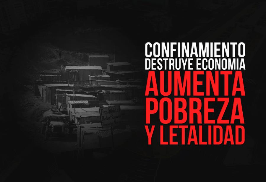 Confinamiento destruye economía, aumenta pobreza y letalidad