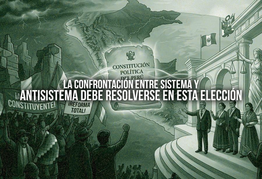 La confrontaci&oacute;n entre sistema y antisistema debe resolverse en esta elecci&oacute;n