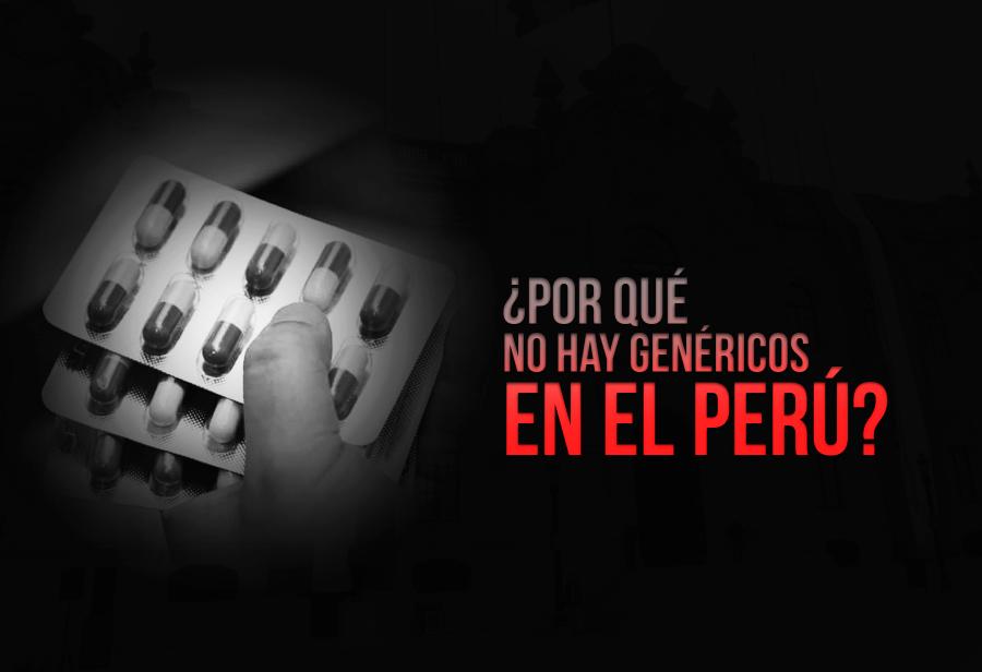 Señores del Ejecutivo, ¿por qué no hay genéricos en el Perú?