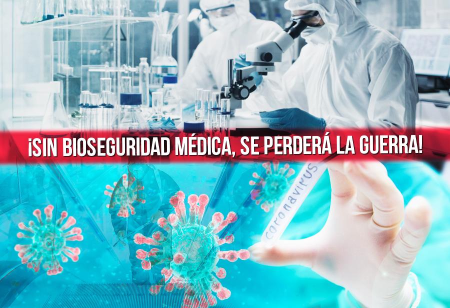 ¡Sin bioseguridad médica, se perderá la guerra!