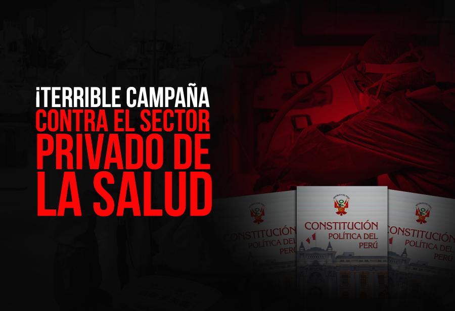 ¡Terrible campaña contra el sector privado de la salud!