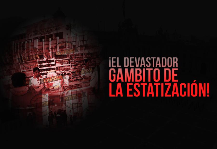 ¡El devastador gambito de la estatización!