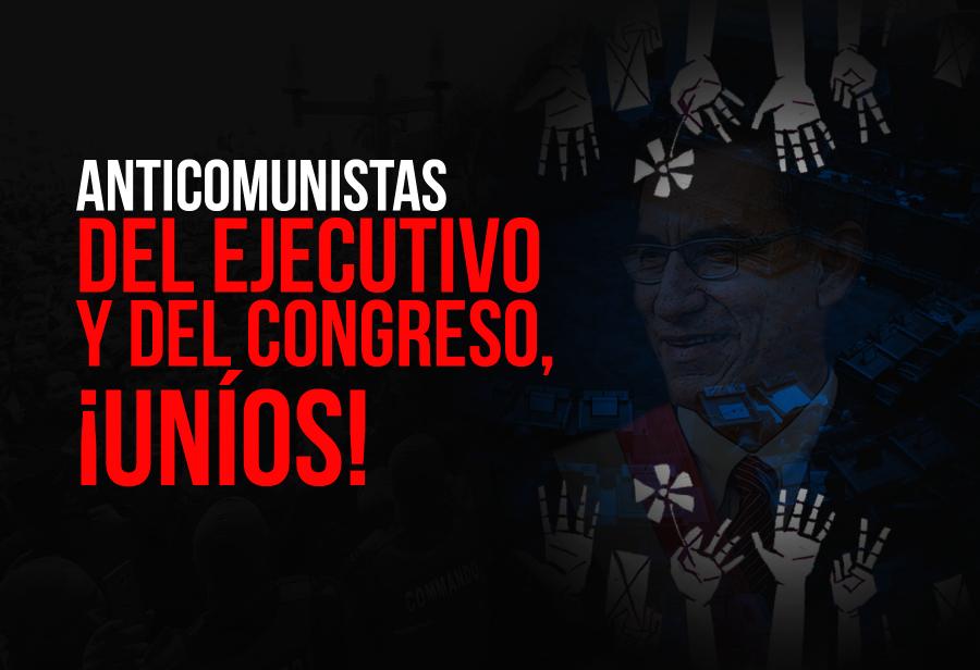 Anticomunistas del Ejecutivo y del Congreso, ¡uníos!
