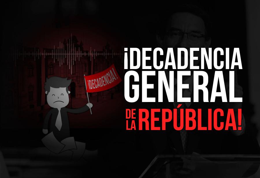¡Decadencia general de la República!