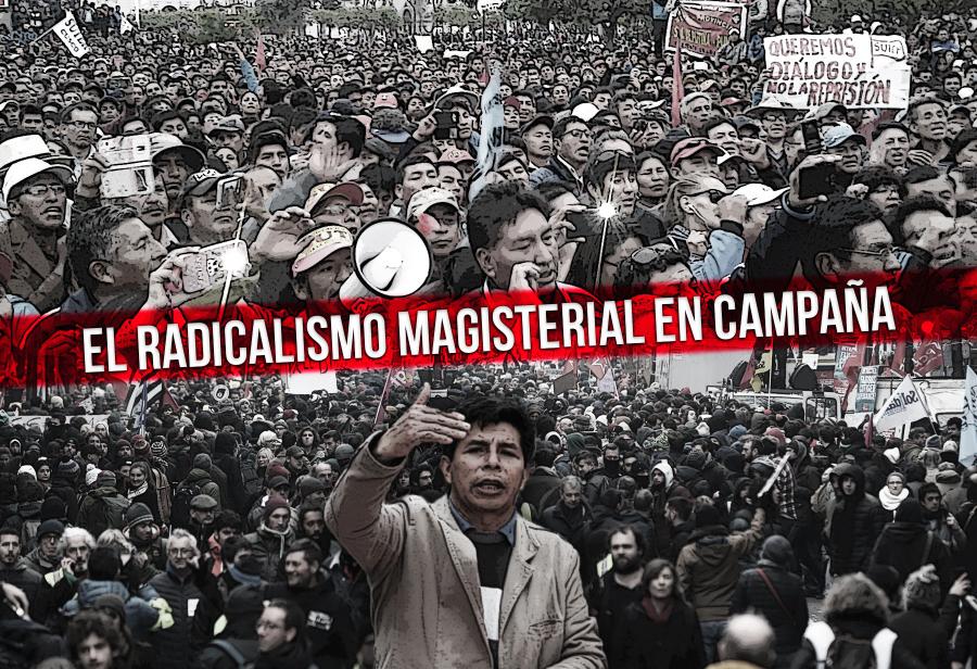 El radicalismo magisterial en campaña