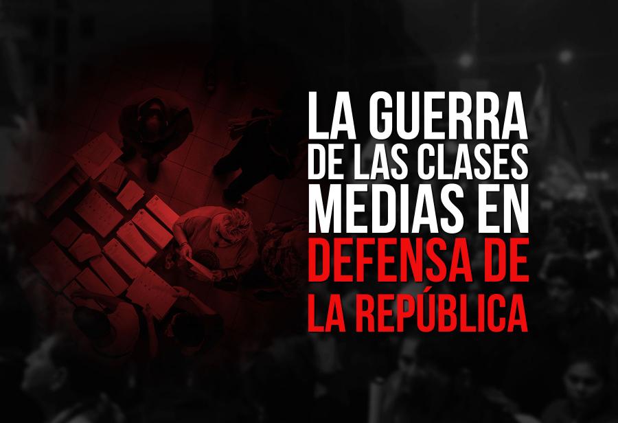 La guerra de las clases medias en defensa de la República