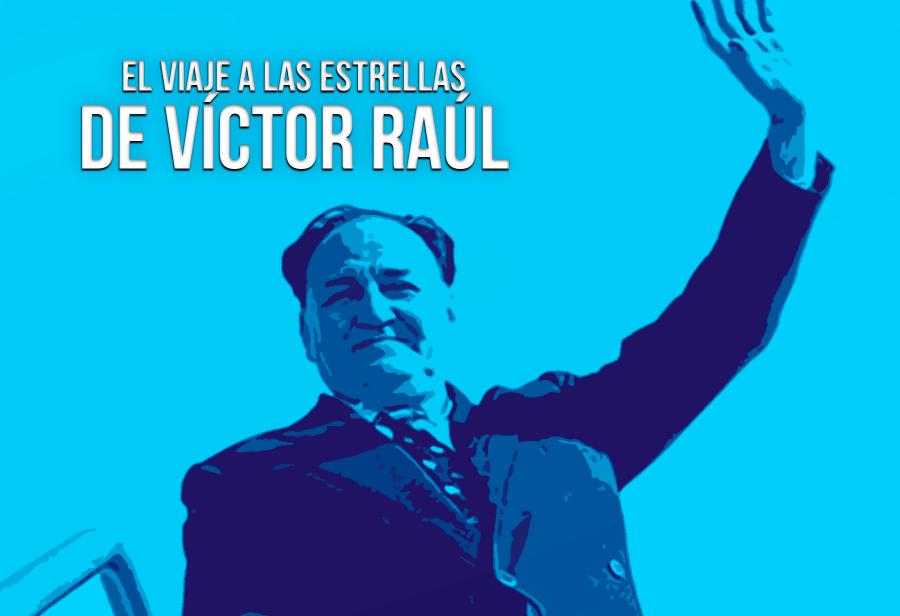 El viaje a las estrellas de Víctor Raúl