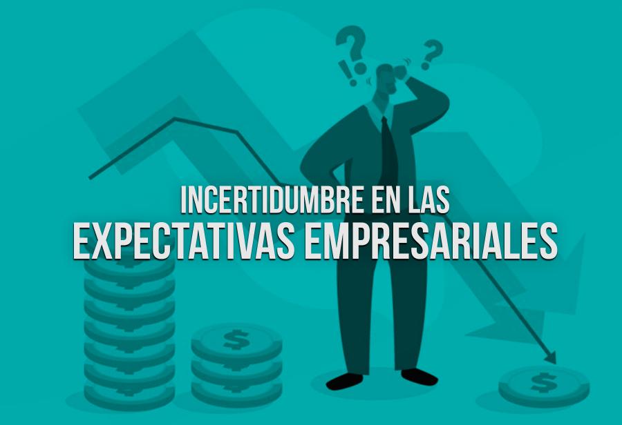 Incertidumbre en las expectativas empresariales