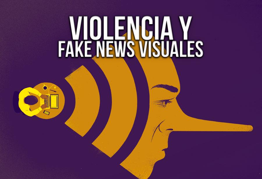 Violencia y fake news visuales