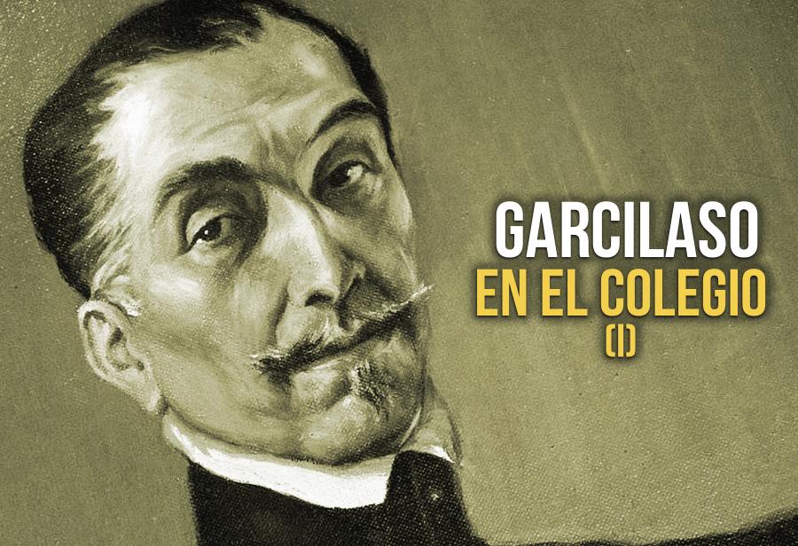 Garcilaso en el colegio (I)