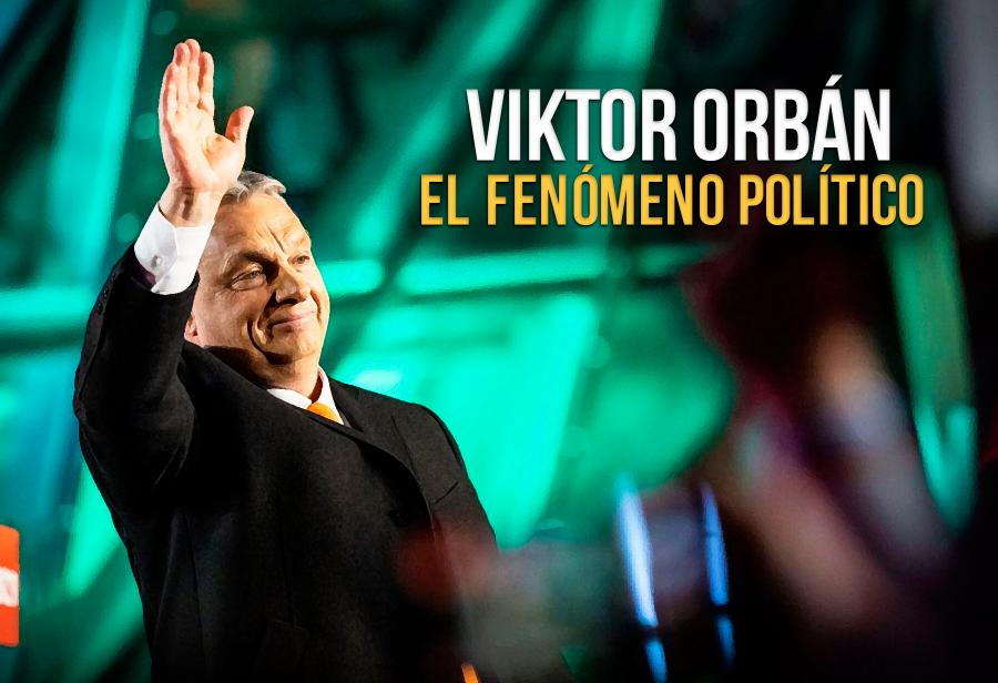 Viktor Orbán, el fenómeno político