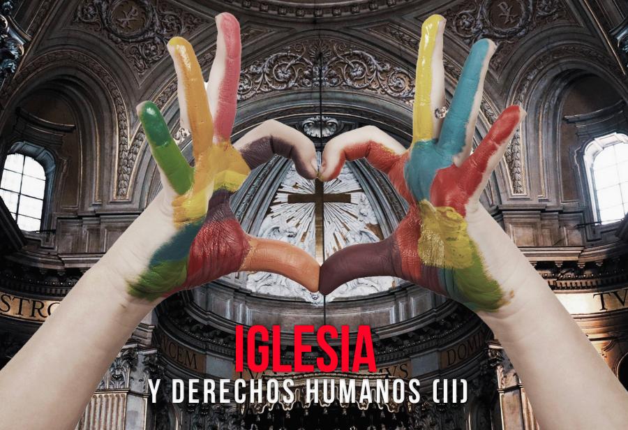 Iglesia y derechos humanos (II)