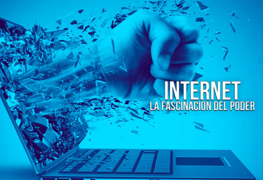 Internet: la fascinación del poder