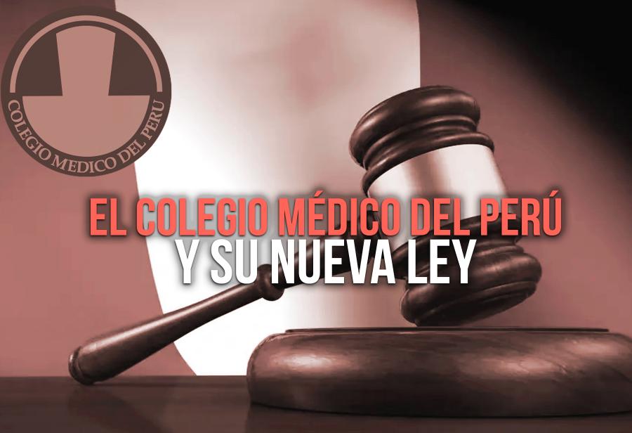 El Colegio Médico del Perú y su nueva Ley