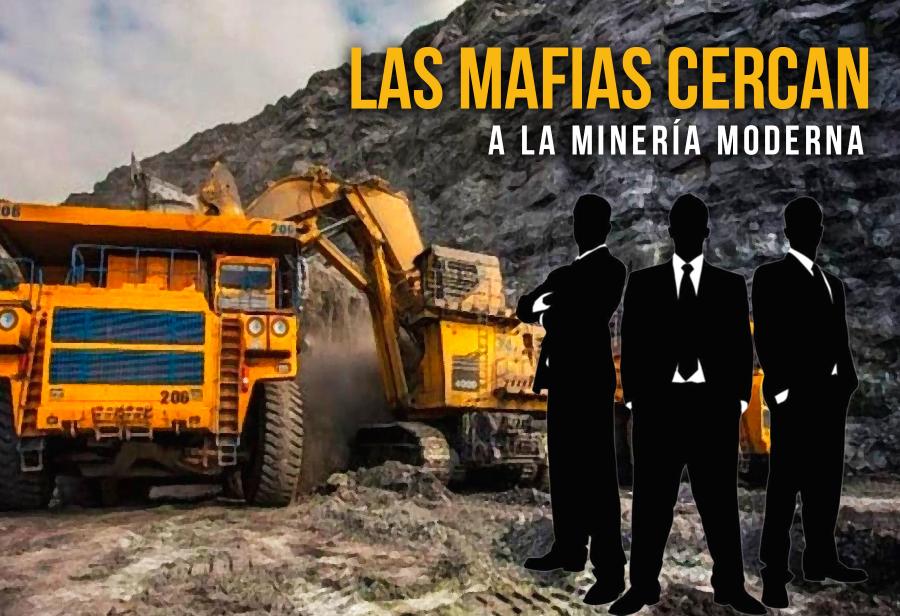 Las mafias cercan a la minería moderna