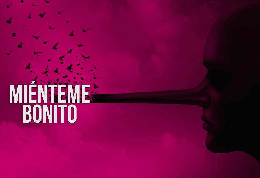 Miénteme bonito