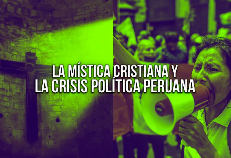 La mística cristiana y la crisis política peruana