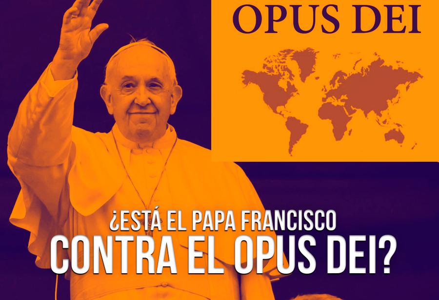 ¿Está el Papa Francisco contra el Opus Dei?
