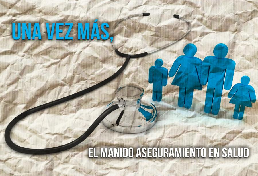 Una vez más, el manido aseguramiento en salud
