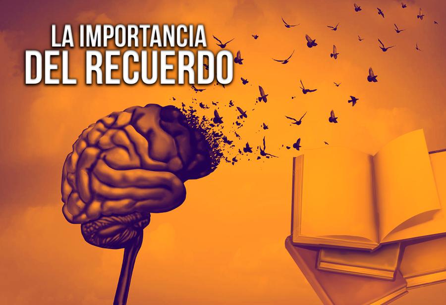 La importancia del recuerdo