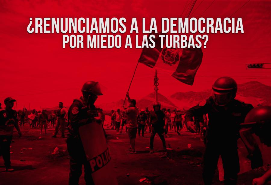 ¿Renunciamos a la democracia por miedo a las turbas?