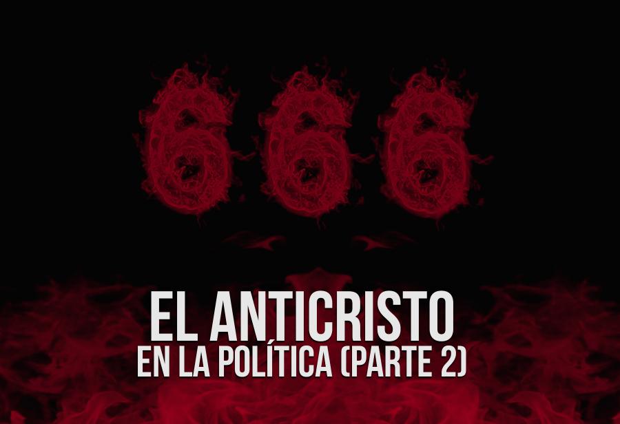 El anticristo en la política (parte 2)