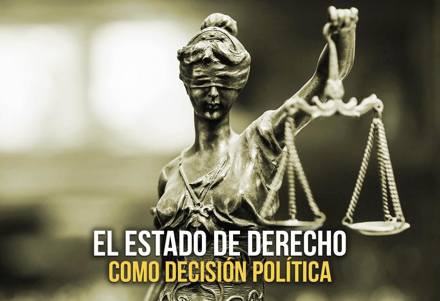 El Estado de Derecho como decisión política