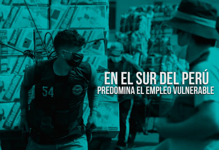 En el sur del Perú predomina el empleo vulnerable