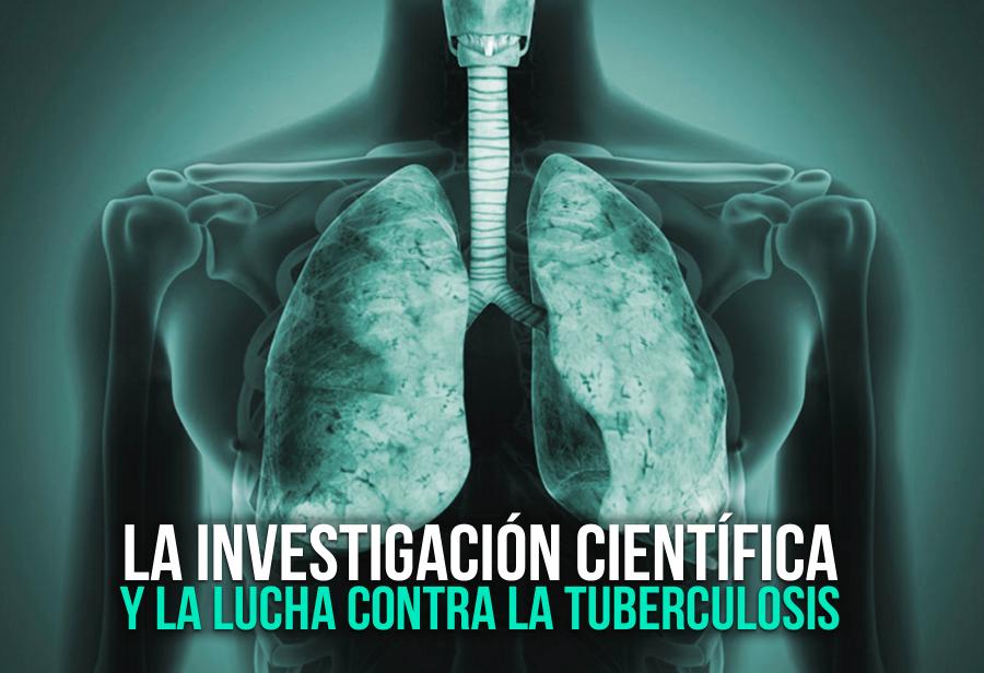 La investigación científica y la lucha contra la tuberculosis