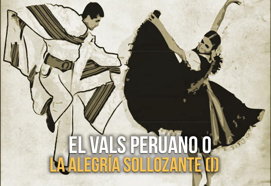 El vals peruano o la alegría sollozante (I)