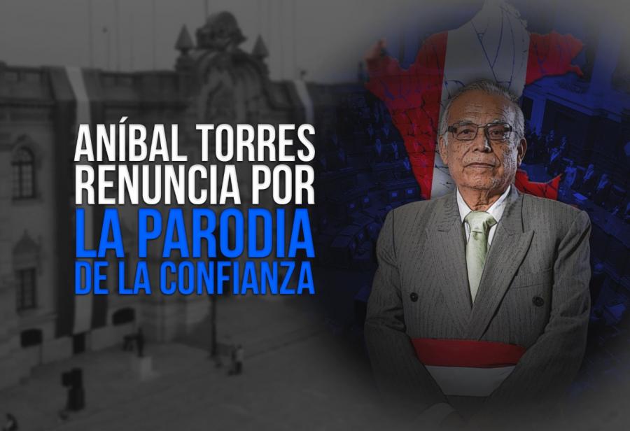 Aníbal Torres renuncia por la parodia de la confianza